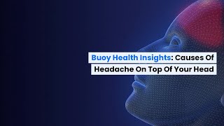 Causes of Top of Head Headache: Common Causes and When to Seek Medical Care  | BuoyHealth.com