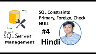 SQL Server Management Studio Tutorial in Hindi |  Day-4 | Constraints - Primary Key, Foreign Key
