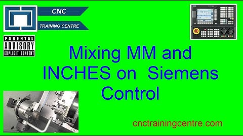 Mixing MM and Inches on a Siemens Sinumerik control