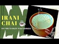 Monsoon Special Irani chai | How to make Irani chai | Irani tea | How to make tea | इरानी चाय