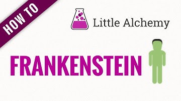 How to make FRANKENSTEIN in Little Alchemy