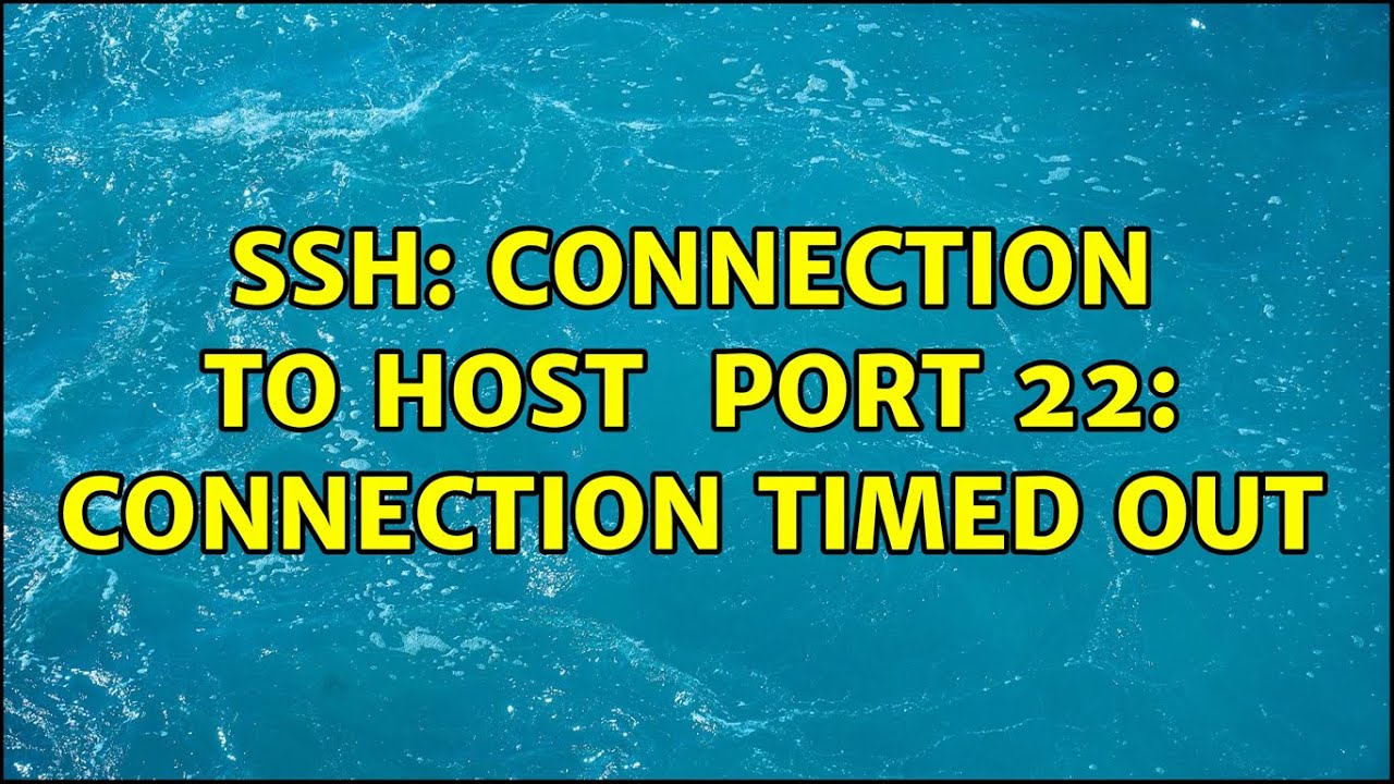 Ssh connect to host port 22