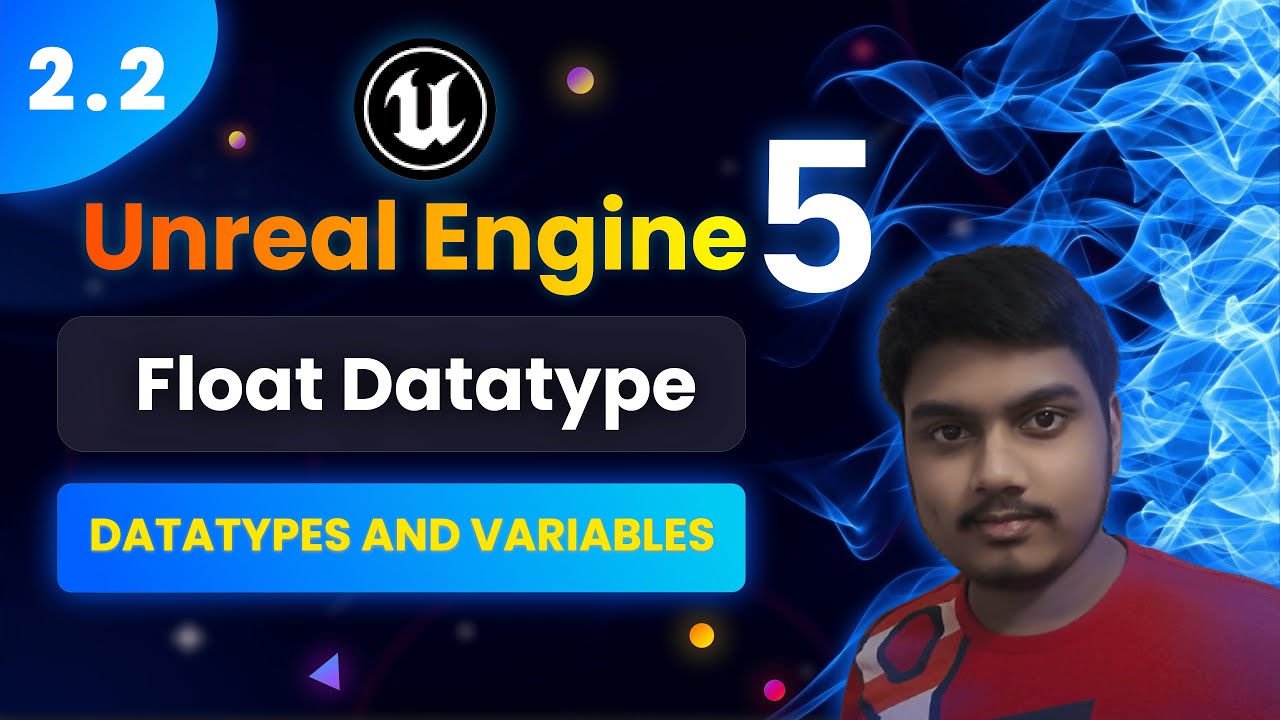 Unreal Engine 5 BP Tutorial | 2.2 Float Datatype | 2. Variables ...