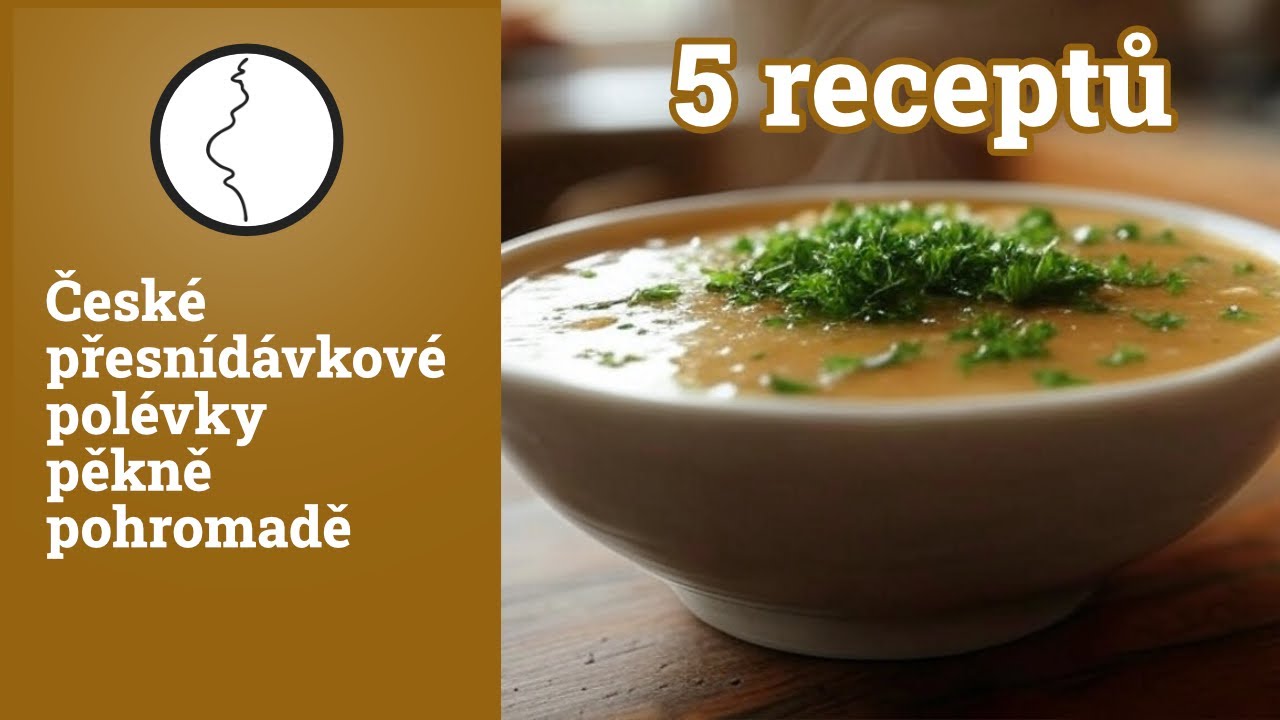 České přesnídávkové polévky pěkně pohromadě | Těhotnej kuchař