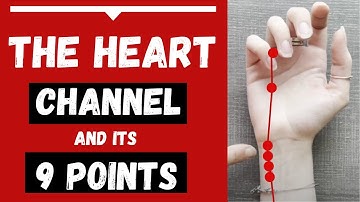 The Heart Channel Meridian & its 9 Heart Acupuncture Points (Functions & Locations)