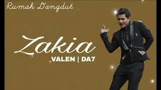 ZAKIA | VALEN DA7 | (lirik)–#viraltikrok–@rumahdangdut794 