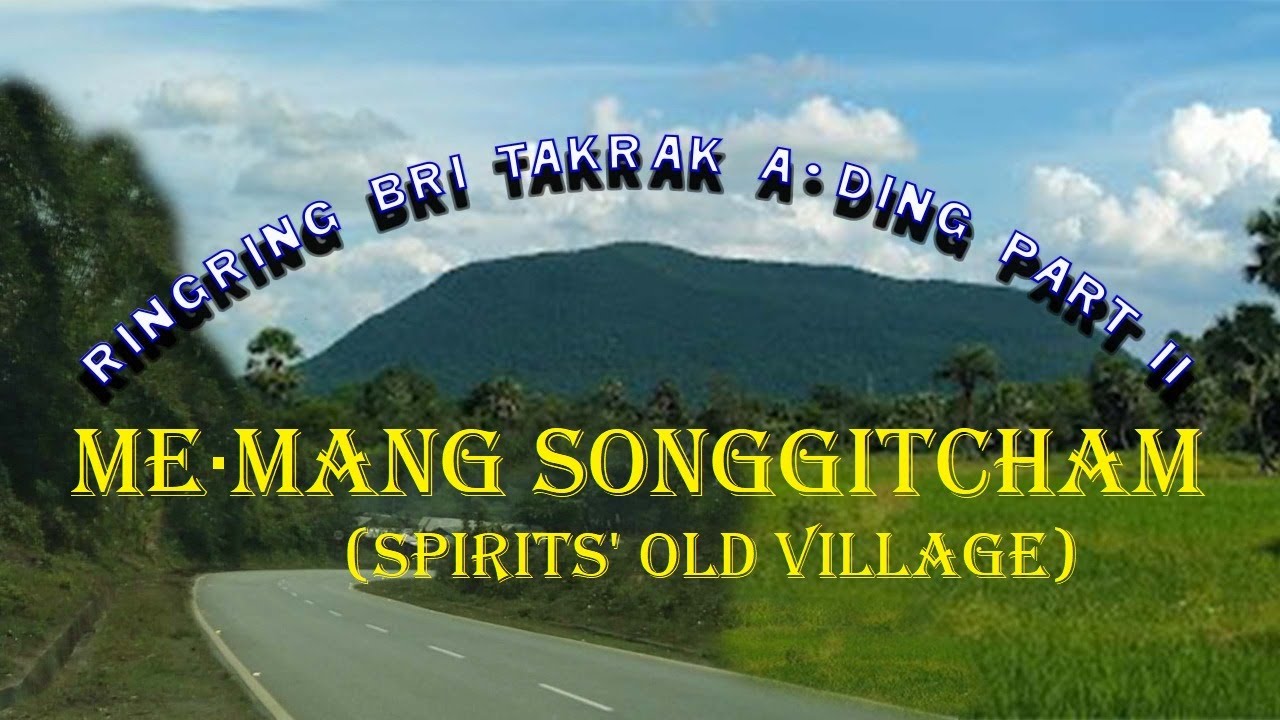 РИНГРИНГ БРИ ТАКРАК А∙ДИНГ- Часть 2 ‖НАПАК БОЛЧУГРЕ‖ВОСТОЧНЫЕ ГАРО ХИЛЛС