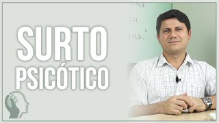 COMO AGIR EM CASOS DE SURTO PSICÓTICO?