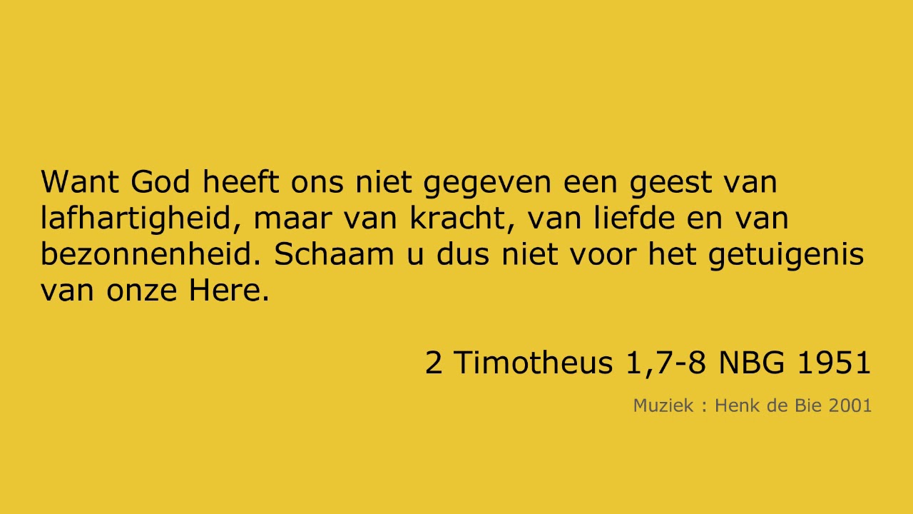 2 Timotheus 1 7 8 Want God Heeft Ons Niet Gegeven Hdb 106 Nbg Youtube