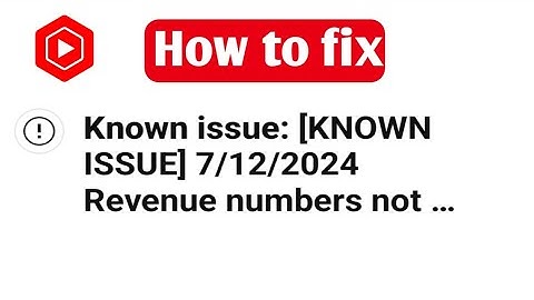 [KNOWN ISSUE] 7/12/2024 Revenue numbers not showing in YouTube Analytics since July 10 Known Issue