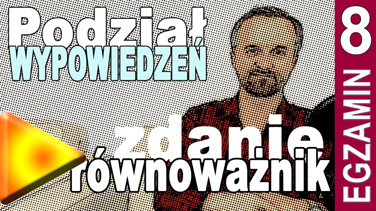 Typy, rodzaje wypowiedzeń - zdanie, równoważnik zdania - #16 egzamin