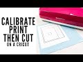 Cricut Print Then Cut Calibration