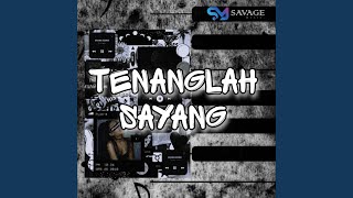 TENANGLAH SAYANG Remix