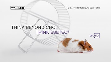 Think Beyond CHO, Think ESETEC®