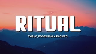 RITUAL | TIESTO, JONAS BLUE & RITA ORA | LYRICS