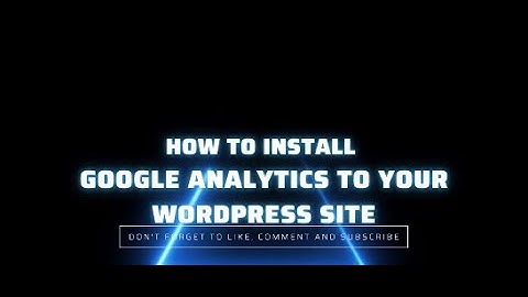 The Easiest Way To Add Google Analytics To WordPress