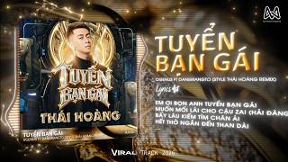 Tuyển Bạn Gái Remix - Ogenus Ft Dangrangto X Style Thái Hoàng Remixem Ơi Bọn Anh Tuyển Bạn Gái