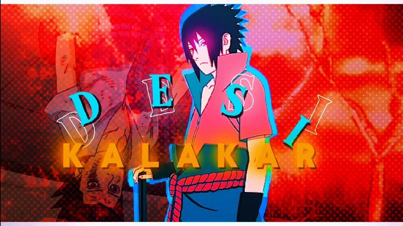 ~ 🔥 Sasuke turned Desi kalakar || Attitude level ∞ || ( AMV/EDIT )  yo yo honey singh ...