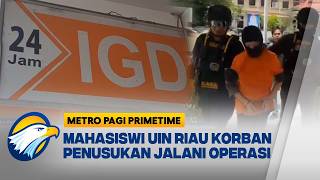 Kasus Mahasiswi UIN Riau Faradilla Ayu Berjuang Setelah Operasi [Metro Pagi Primetime]