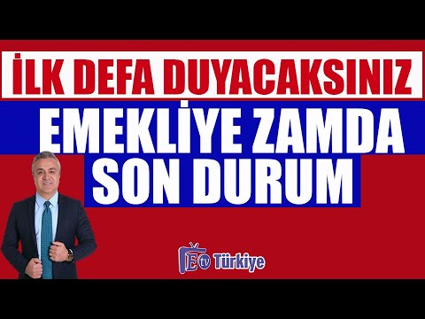 İlk Defa Duyacaksınız Emekliye Zamda Son Durum