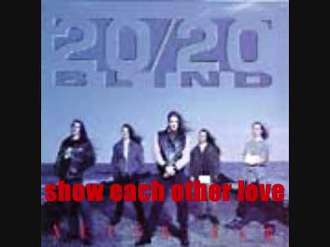20/20 Blind — 20/20 Blind- Show Each Other Love
