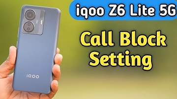 How To Block Contact In Iqoo Z6 Lite, Iqoo Z6 Lite,Call Block , Call Block Setting In Iqoo Z6 Lite,