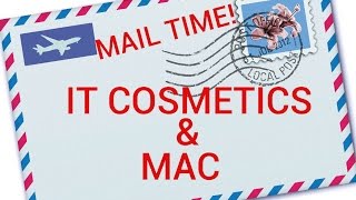 Mail Time -  It Cosmetics & MAC