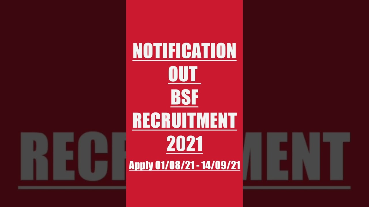 BSF Recruitment 2021 Notification Out 