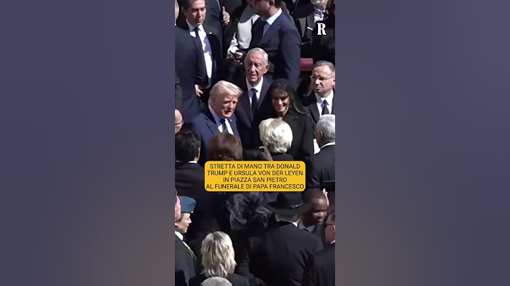 Stretta di mano tra Trump e Von der Leyen ai funerali di papa Francesco