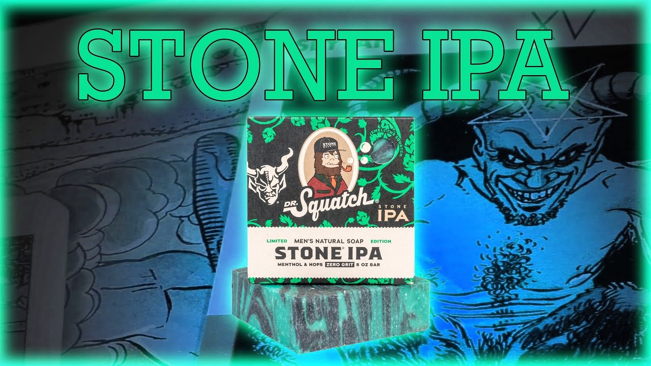 Protector of the Shower | STONE IPA | Dr. Squatch Stone Brewing Soap Review