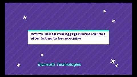 How to  install huwai mifi e5573s huawei drivers