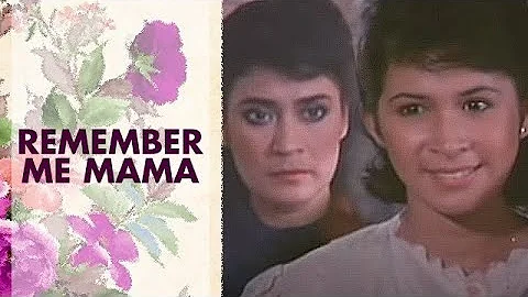 REMEMBER ME MAMA: Eddie Gutierrez, Pilar Pilapil & Liza Lorena | Full Movie