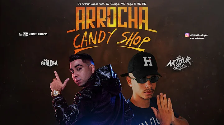 Arrocha Candy Shop 50Cent = DJ Arthur Lopes, DJ Gu...