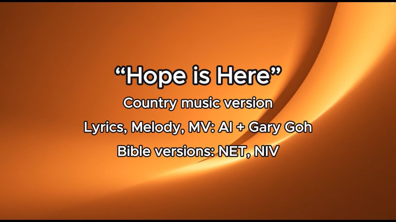 “Hope is Here” Country music version | AI Christian songs by Gary Goh
