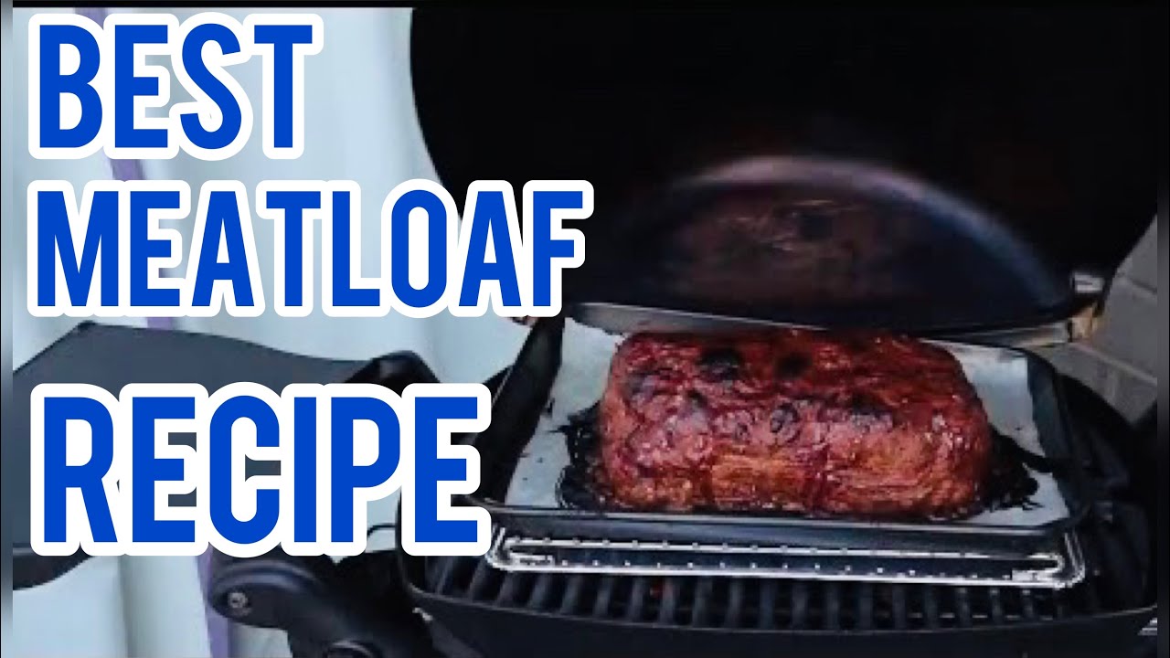 MEATLOAF RECIPE EASY Best Meatloaf Recipe On er Grill YouTube
