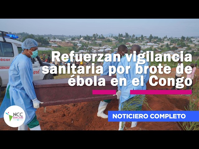 Refuerzan vigilancia sanitaria por brote de ébola| 320 | Semana del 21 al 27 de septiembre  de 2026