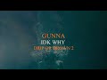 Gunna - IDK Why [Official Audio]