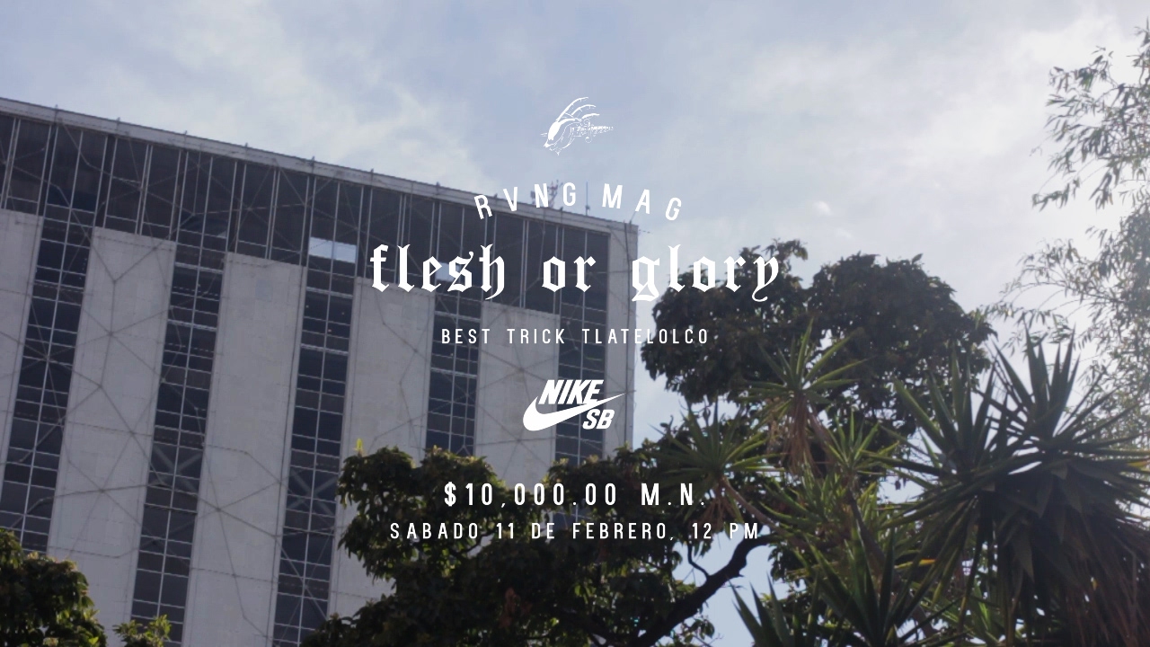 RVNG MAG x Nike SB || “Flesh or Glory” Best Trick / Tlatelolco