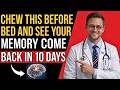 Chew This Before Bed – Watch Your Memory Come Back Strong in Just 10 Days