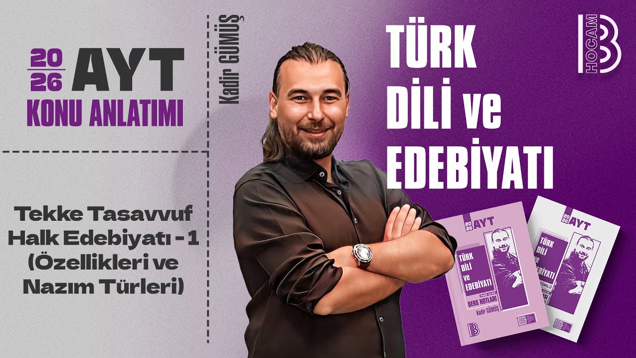 15)AYT Türk Dili ve Edebiyatı -Tekke Tasavvuf Halk Edb. (Özellikleri ve Nazım Türleri) - Kadir GÜMÜŞ