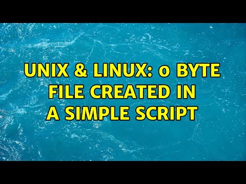 Unix & Linux: 0 byte file created in a simple script (3 Solutions!!)