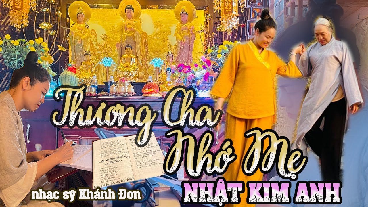 THƯƠNG CHA NHỚ MẸ - NHẬT KIM ANH - VU LAN BÁO HIẾU