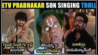 Etv Prabhakar Son Singing Troll Chandrahas Singing Troll Chandrahas Controversy Telugu Trolls