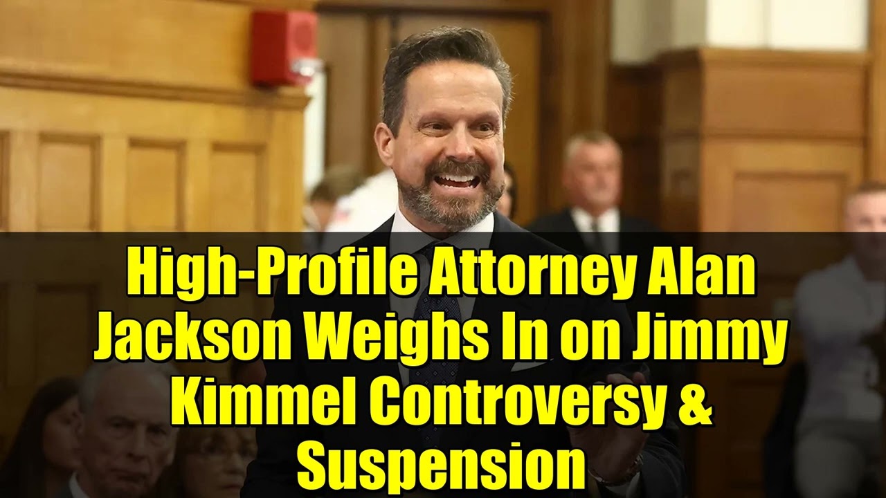 Известный адвокат Алан Джексон высказывается о скандале с Джимми Киммелом и его отстранении
