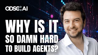 Why is it so Damn hard to Build Agents by Ori Goshen