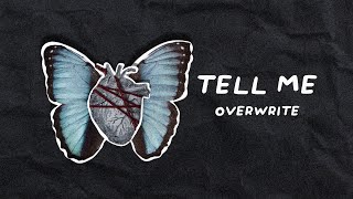 OverWrite - Tell Me (Official Lyric Video)