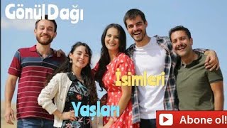 Gönül Dağı Oyuncularının İsimleri Ve Gerçek Yaşları