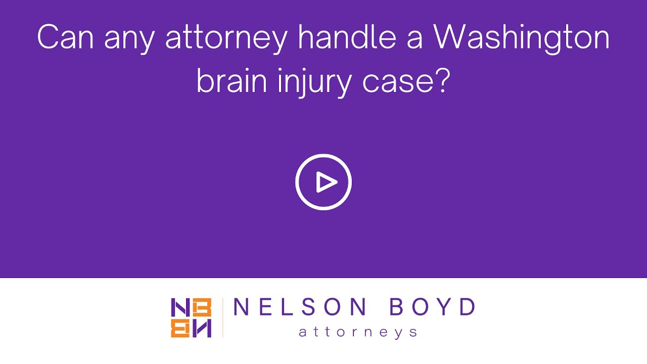 Can any attorney handle a WA brain injury case? | Personal Injury Law