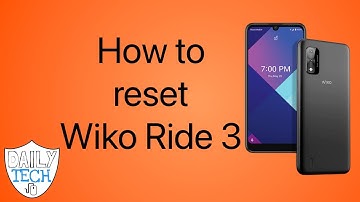 How to reset Wiko Ride 3 | DT DailyTech