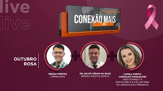 CONEXÃO MAIS LIVE - EP 46 - OUTUBRO ROSA